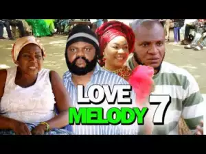 LOVE MELODY SEASON 7 - 2019 Nollywood Movie